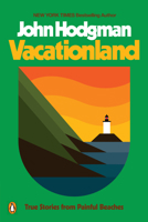 Vacationland: True Stories from Painful Beaches 073522482X Book Cover