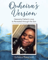 Quheira's Version: Heavenly Father's Love Is Revealed through the Son B0F1W5Z7LS Book Cover