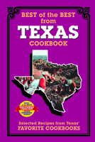 Best of the Best from Texas: Selected Recipes from Texas' Favorite Cookbooks 0937552143 Book Cover