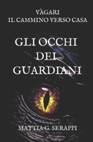 Gli occhi dei guardiani (Vàgari - Il Cammino Verso Casa) B0CPXGLFF6 Book Cover