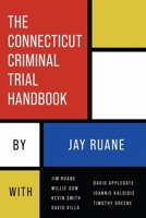 The Connecticut Criminal Trial Handbook B0FD7FLGPD Book Cover