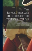 The Revolutionary Records of the State of Georgia 1017393044 Book Cover