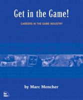 Get in the Game: Careers in the Game Industry (New Riders Games) 0735713073 Book Cover