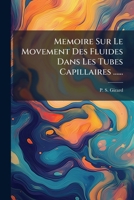 Memoire Sur Le Movement Des Fluides Dans Les Tubes Capillaires ...... 1272605175 Book Cover