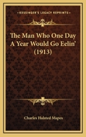 The Man Who One Day A Year Would Go Eelin' 0548895732 Book Cover