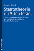 Staatstheorie Im Alten Israel: Der Politische Diskurs Im Pentateuch Und in Den Geschichtsbuchern Des Alten Testaments 3170204351 Book Cover