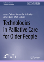 Technologies in Palliative Care for Older People (Synthesis Lectures on Technology and Health) 3032042763 Book Cover