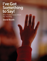 I've Got Something to Say: How Student Voices Inform Our Teaching 155138289X Book Cover