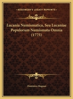 Lucania Numismatica, Seu Lucaniae Populorum Numismata Omnia (1775) 1104996480 Book Cover