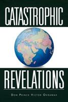 Catastrophic Revelations 1469142368 Book Cover