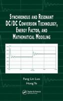 Synchronous and Resonant DC/DC Conversion Technology, Energy Factor, and Mathematical Modeling 0849372372 Book Cover