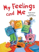 My Feelings and Me (The Safe Child, Happy Parent Series) 151073533X Book Cover