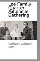 Lee Family Quarter-Millennial Gathering 1103728024 Book Cover