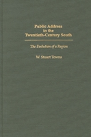 Public Address in the Twentieth-Century South: The Evolution of a Region 0275969703 Book Cover