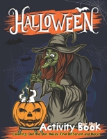 Halloween Activity book for kids: Coloring,Dot to Dot,Mazes,Find Different and More! B08JF5JY6W Book Cover