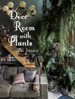 Deco Room With Plants - The Basics 480251073X Book Cover
