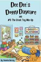 Dee Dee's Doggy Daycare: #3: The Great Toy Mix-Up B0GY81GW8T Book Cover