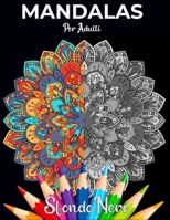 Mandalas per adulti sfondo nero: 50 illustrazioni antistress (Italian Edition) B088JLR828 Book Cover