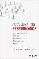 Accelerating Performance: How Organizations Can Mobilize, Execute, and Transform with Agility 1119147492 Book Cover