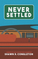 Never Settled: a memoir of a boy on the road to manhood 1087974216 Book Cover