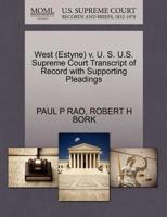 West (Estyne) v. U. S. U.S. Supreme Court Transcript of Record with Supporting Pleadings 1270587390 Book Cover