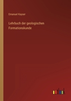 Lehrbuch Der Geologischen Formationskunde (Classic Reprint) 3846031119 Book Cover