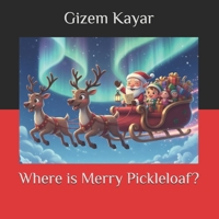 Where is Merry Pickleloaf? B0G3XT2BCB Book Cover