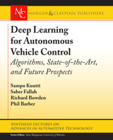 Deep Learning for Autonomous Vehicle Control: Algorithms, State-Of-The-Art, and Future Prospects 3031003748 Book Cover