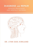 Diagnose and Repair: Thought-Provoking and Mentally Inspiring 1684707188 Book Cover