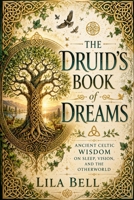 The Druid's Book of Dreams B0H4S7WXCL Book Cover