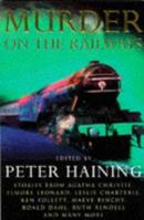 Murder on the Railways 0752804545 Book Cover