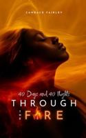 Through the Fire: 40 Days and 40 Nights B0G2TPM2N8 Book Cover