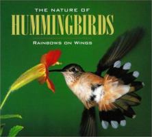 The Nature of Hummingbirds: Rainbows on Wings 1550546937 Book Cover