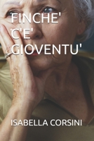 FINCHE' C'E' GIOVENTU' B0FVXKZT86 Book Cover