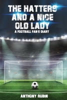 The Hatters and a Nice Old Lady: A Football Fan's Diary 1915852528 Book Cover