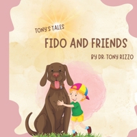 Fido and Friends: Tony's Tales Book 5 - Dr. Tony Rizzo shows the Joy of the Lord through his doggy friends B0CWPD54FX Book Cover