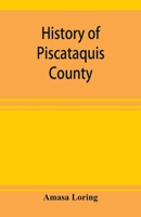 History of Piscataquis County, Maine, from its earliest settlement to 1880 9353897955 Book Cover