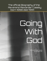 Going With God: The official Biography of the Reverend Alexander Caseby (born 1898 died 1991) by Ronald Rodger Caseby, his youngest son. 1983289388 Book Cover