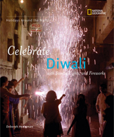 Holidays Around the World: Celebrate Diwali: With Sweets, Lights, and Fireworks (Holidays Around the World) 1426302916 Book Cover