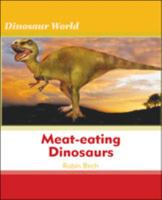 Meat-Eating Dinosaurs (Dinosaur World) 0791069877 Book Cover