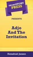 Short Story Press Presents Adjo and the Invitation 1648912664 Book Cover
