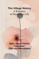 The Village Notary: A Romance of Hungarian Life 936299609X Book Cover