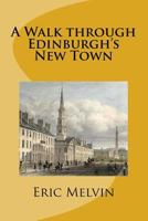 A Walk through Edinburgh's New Town 1500122017 Book Cover