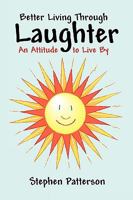 Better Living Through Laughter 1440189226 Book Cover