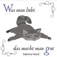 Was man liebt, das macht man gut (German Edition) 1983889024 Book Cover