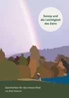 Sonnja und die Leichtigkeit des Seins: Geschichten für das innere Kind (German Edition) 3752629517 Book Cover