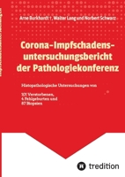Corona-Impfschadensuntersuchungsbericht der Pathologiekonferenz: 101 Verstorbene, 4 Fehlgeburten und 87 Biopsien (German Edition) 3384738977 Book Cover
