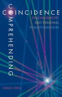 Comprehending Coincidence: Synchronicity and Personal Transformation 0877853932 Book Cover