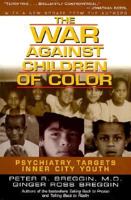 The War Against Children of Color: Psychiatry Targets Inner-City Youth 1567511260 Book Cover