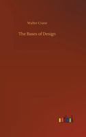 Bases of Design (The Aesthetic movement & the arts and crafts movement) 1517115361 Book Cover